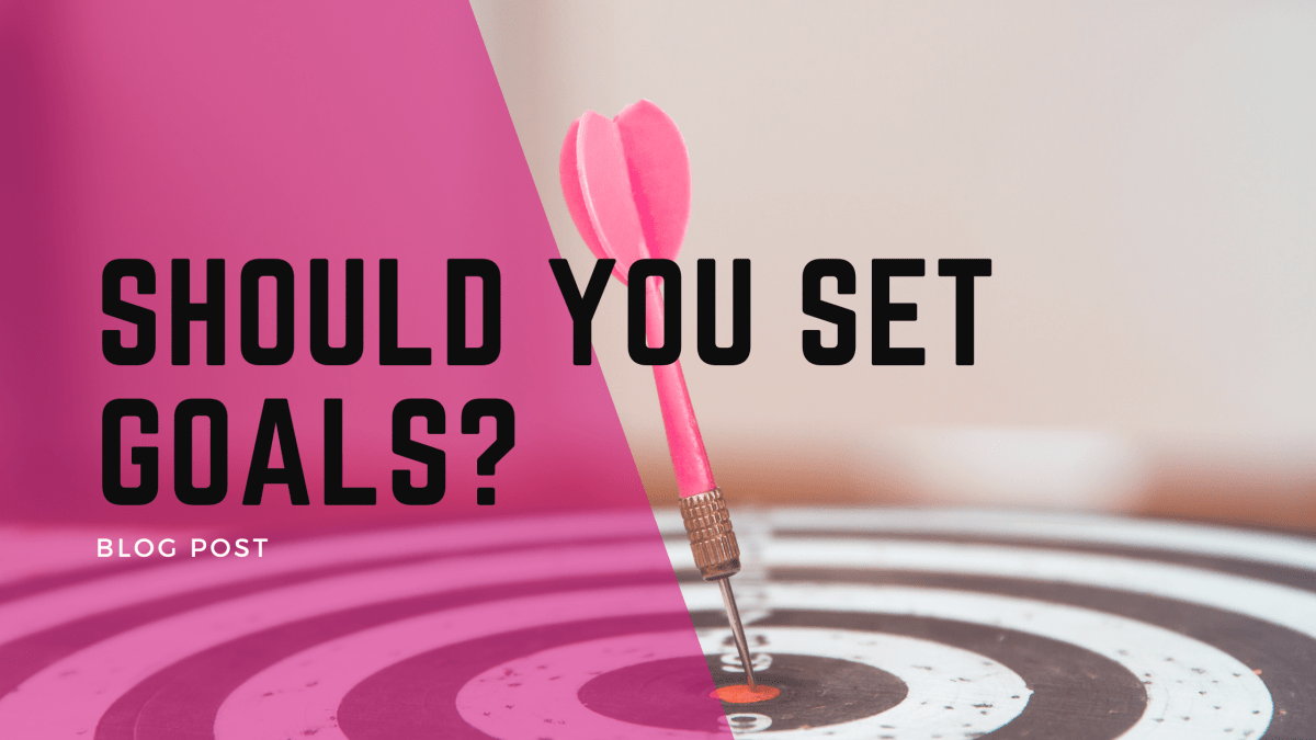 Should You Really Set&nbsp;Goals?